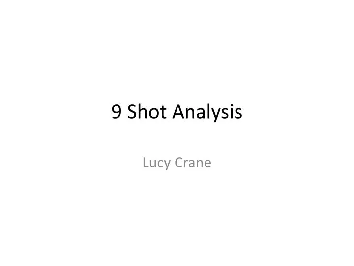 9 shot analysis