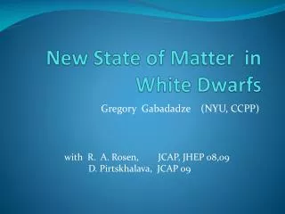 New State of Matter in White Dwarfs