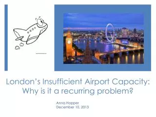 London’s Insufficient Airport Capacity: Why is it a recurring problem?