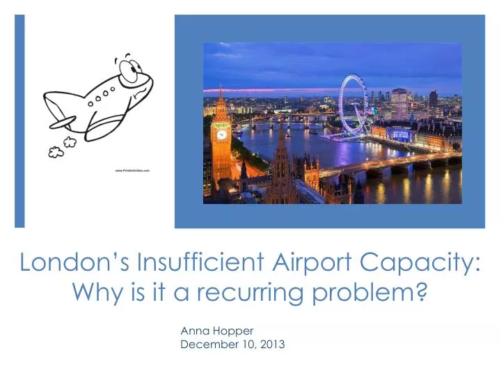 london s insufficient airport capacity why is it a recurring problem