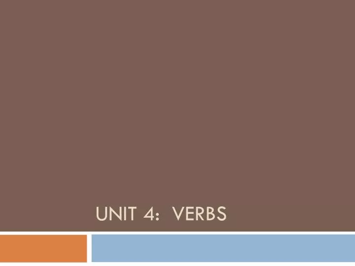 unit 4 verbs