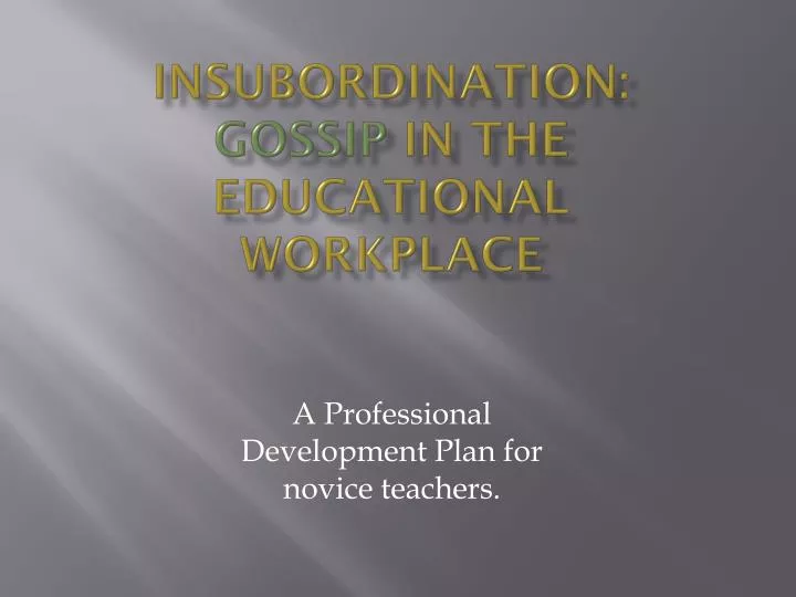 insubordination gossip in the educational workplace