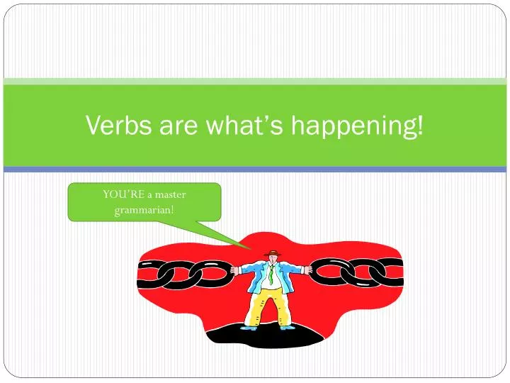 verbs are what s happening