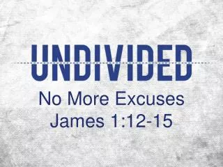 No More Excuses James 1:12-15