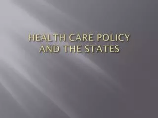 HEALTH CARE POLICY AND THE STATES