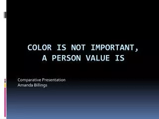 Color is not important, a person value is