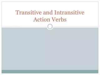 Transitive and Intransitive Action Verbs