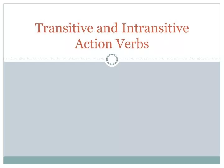 transitive and intransitive action verbs