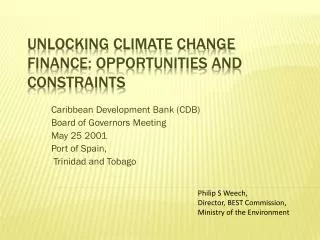 Unlocking Climate Change Finance: Opportunities and Constraints