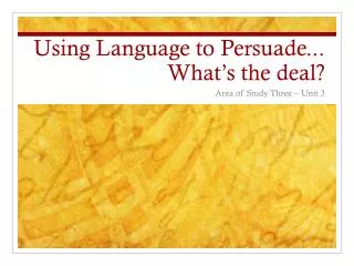 using language to persuade what s the deal