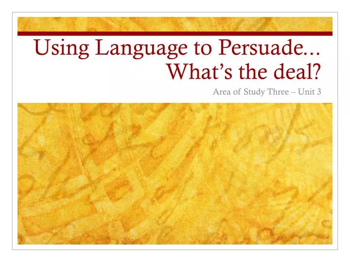 using language to persuade what s the deal