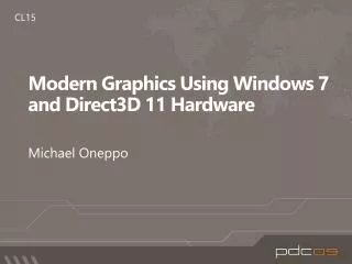 Modern Graphics Using Windows 7 and Direct3D 11 Hardware