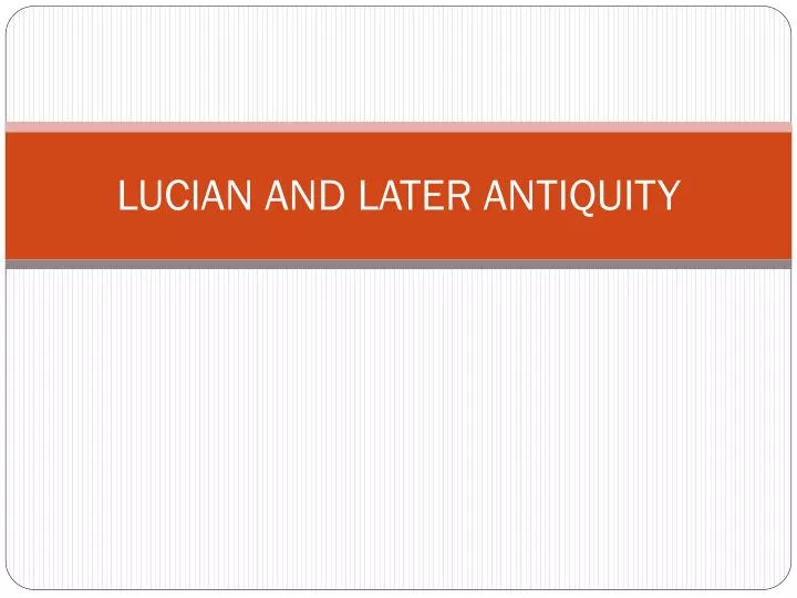 lucian and later antiquity