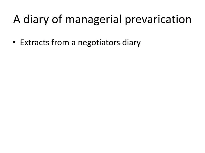 a diary of managerial prevarication