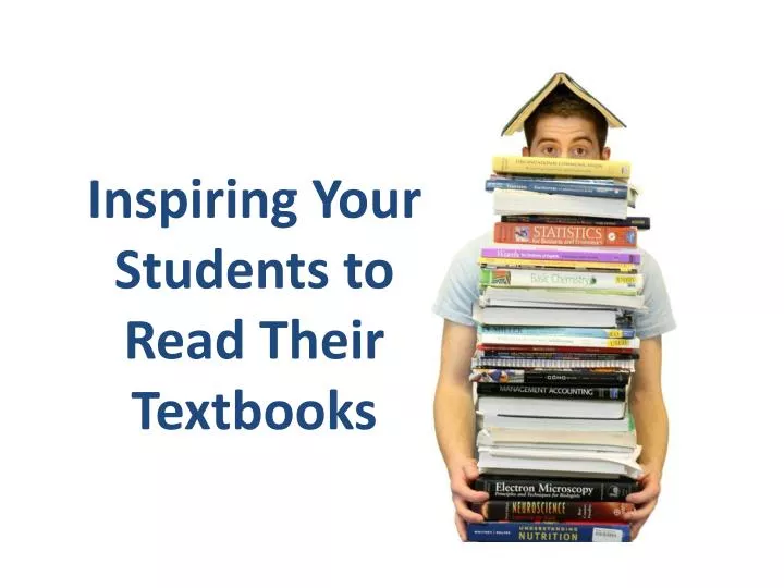 inspiring your s tudents to read their textbooks