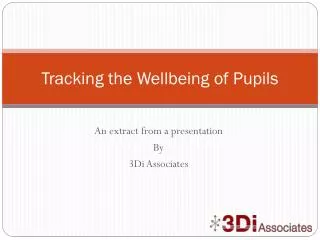 Tracking the Wellbeing of Pupils