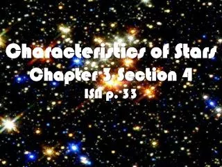 Characteristics of Stars Chapter 3 Section 4 ISN p. 33