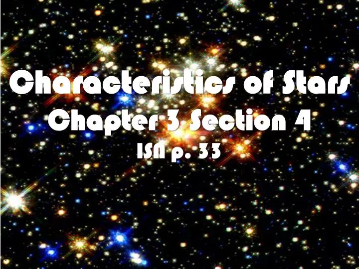 characteristics of stars chapter 3 section 4 isn p 33