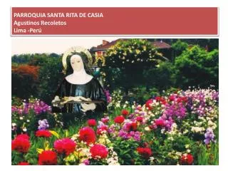 PARROQUIA SANTA RITA DE CASIA Agustinos Recoletos Lima -Perú