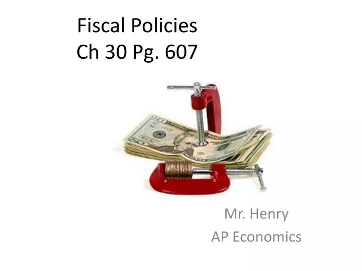 fiscal policies ch 30 pg 607