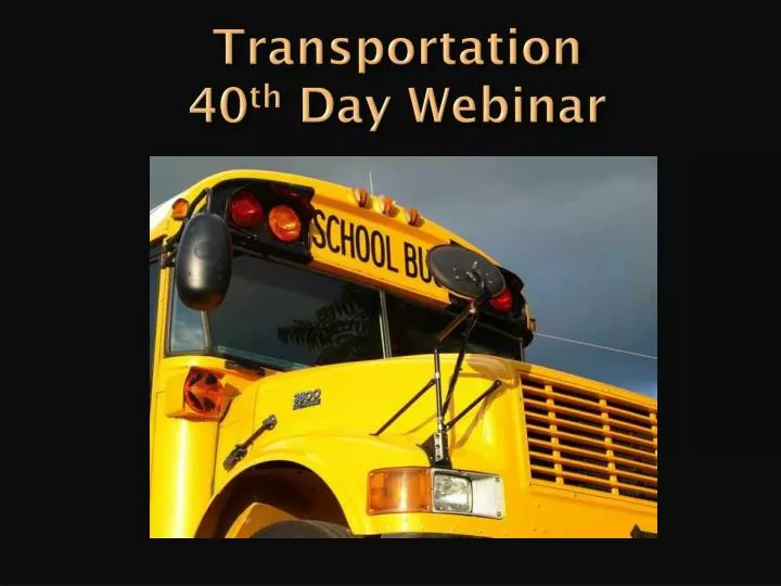 transportation 40 th day webinar