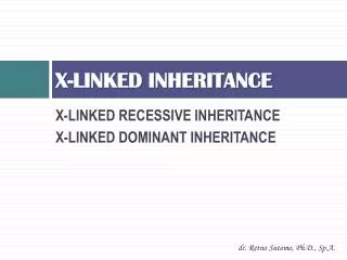 X-LINKED INHERITANCE