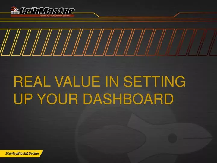 real value in setting up your dashboard