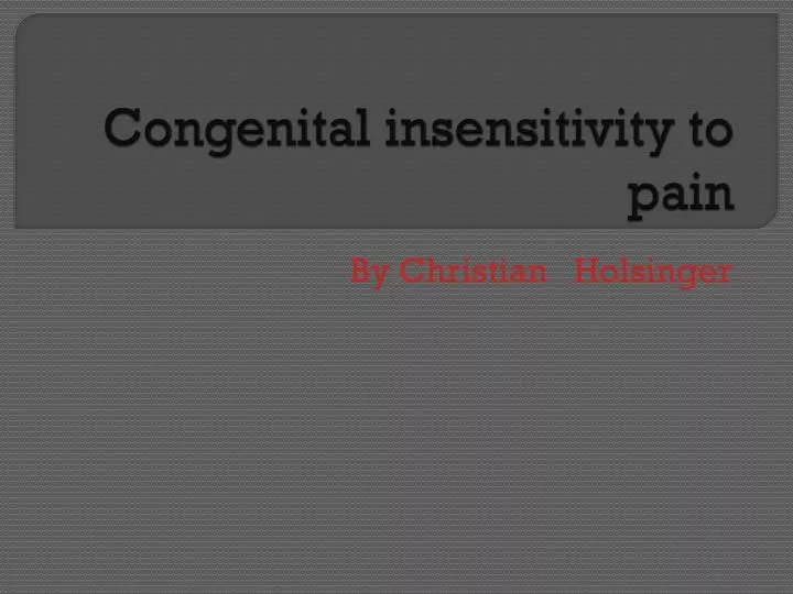 congenital insensitivity to pain