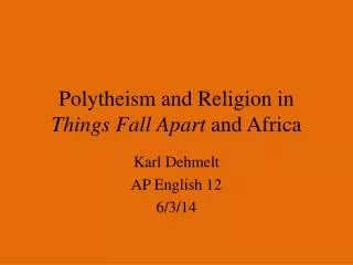 Polytheism and Religion in Things Fall Apart and Africa