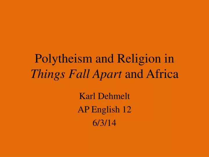 polytheism and religion in things fall apart and africa