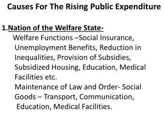 Causes For The Rising Public Expenditure 1. Nation of the Welfare State-