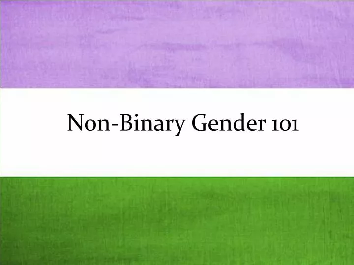 non binary gender 101