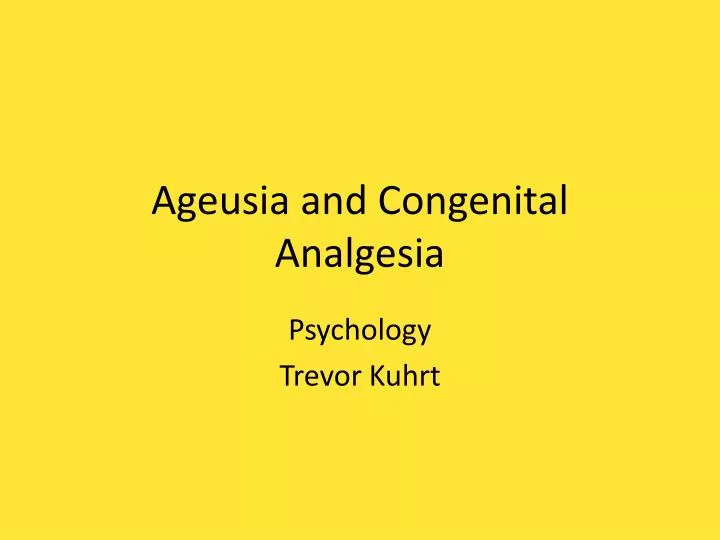 ageusia and congenital analgesia