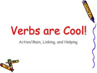 Verbs are Cool!