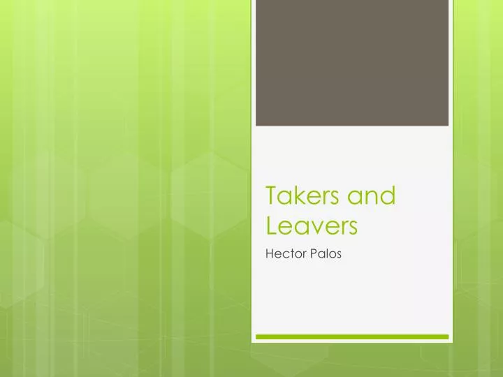 takers and leavers