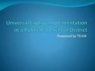 Universal Laptop Implementation in a Public K-12 School District