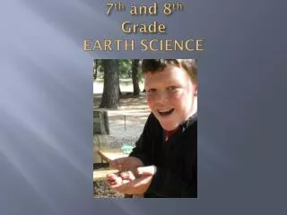 7 th and 8 th Grade EARTH SCIENCE