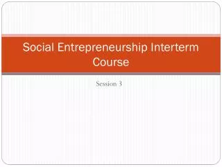 Social Entrepreneurship Interterm Course