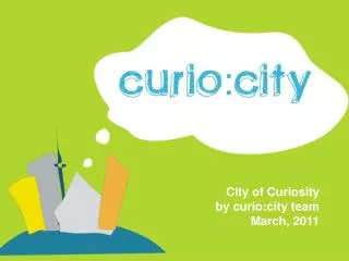 City of Curiosity by curio:city team March, 2011