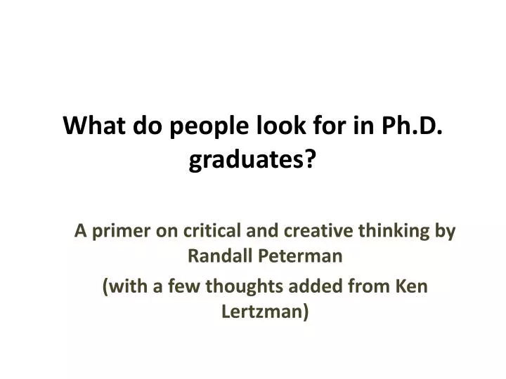 what do people look for in ph d graduates