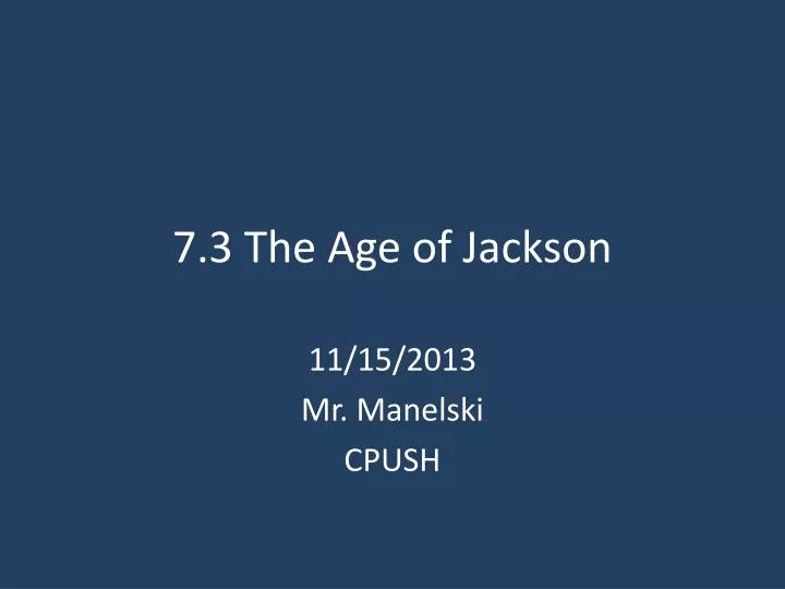 7 3 the age of jackson