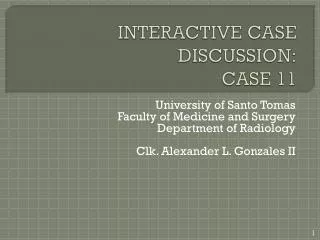 INTERACTIVE CASE DISCUSSION: CASE 11