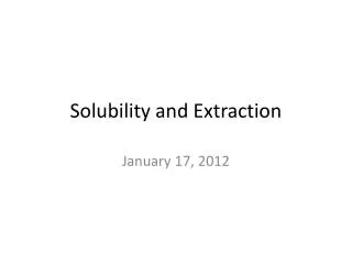 Solubility and Extraction