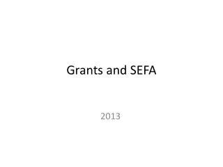 Grants and SEFA