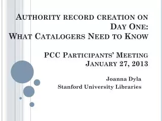 Joanna Dyla Stanford University Libraries