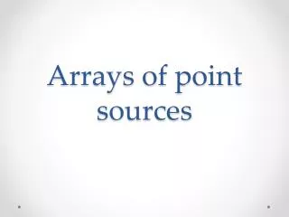 Arrays of point sources