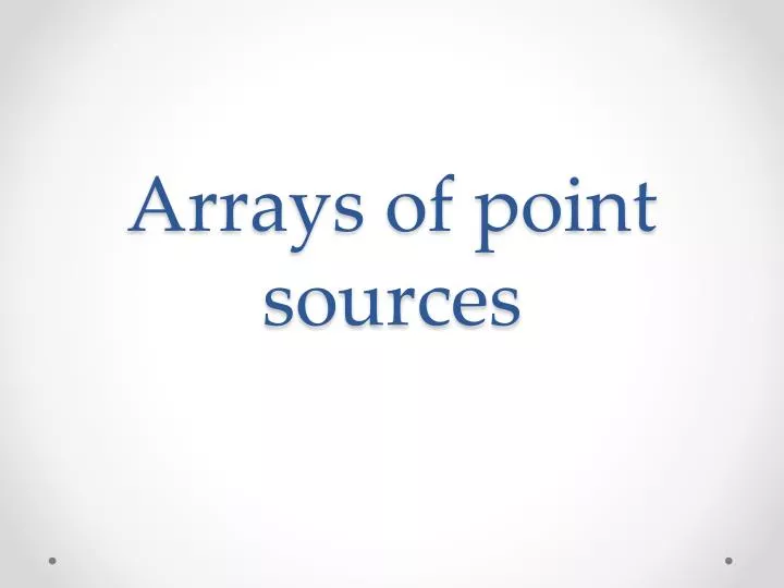 arrays of point sources