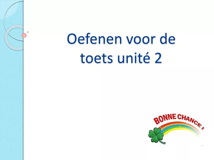 oefenen voor de toets unit 2