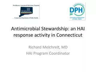 Antimicrobial Stewardship: an HAI response activity in Connecticut