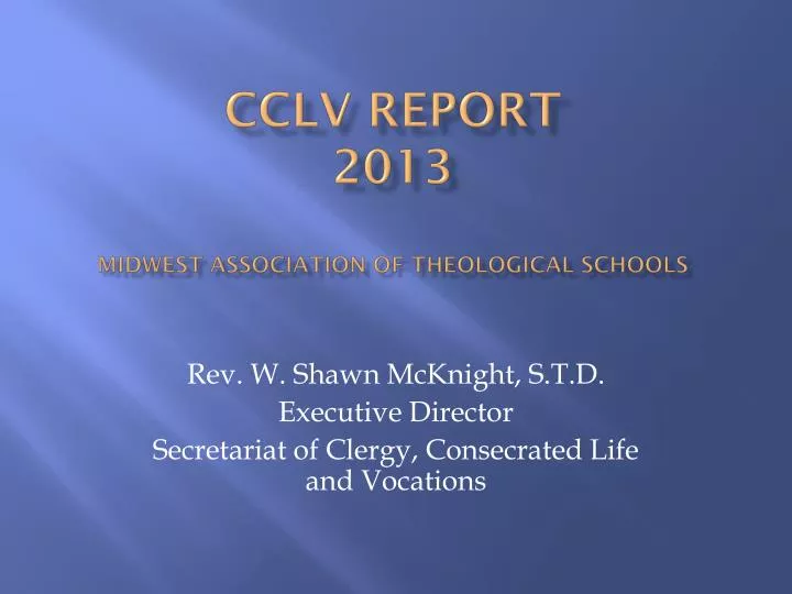 cclv report 2013 midwest association of theological schools
